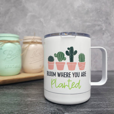 Bloom Where You Are Planted Cactus Travel Mug