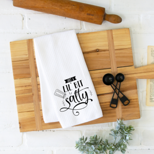 Just a Lil' Bit Salty Waffle Weave 16"x24" Kitchen Towel